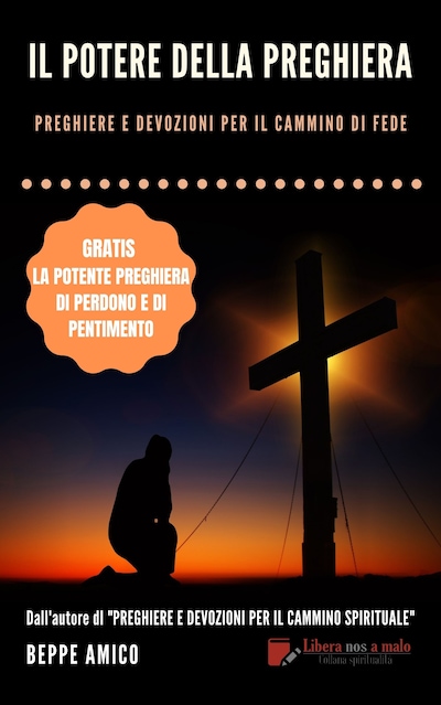 Il Potere della Preghiera - Preghiere e devozioni per il cammino di fede