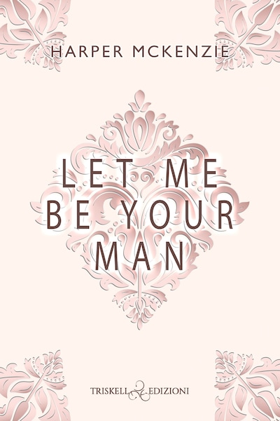 Let me be your man