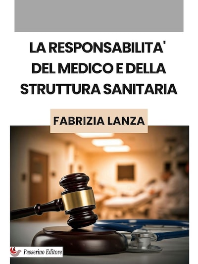 La responsabilità del medico e della struttura sanitaria