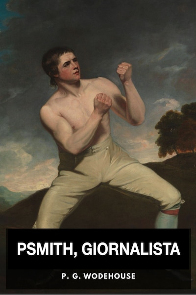 Psmith, giornalista