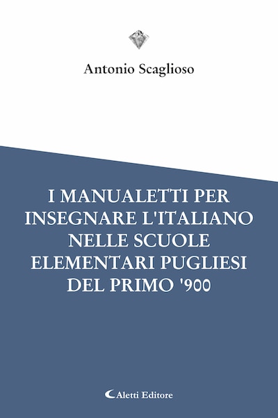 I manualetti per insegnare l’italiano nelle scuole elementari pugliesi del primo ‘900