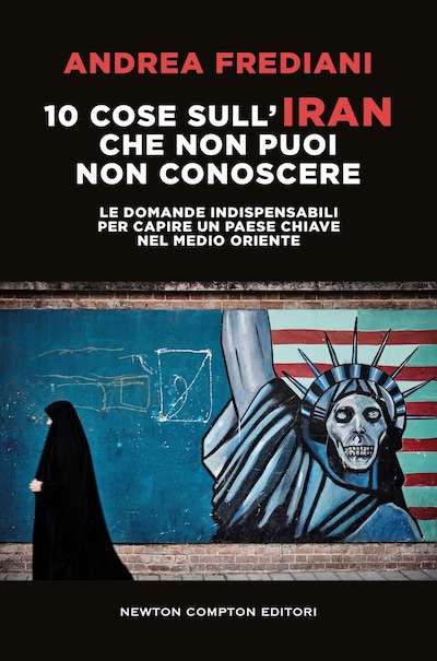 10 cose sull’Iran che non puoi non conoscere