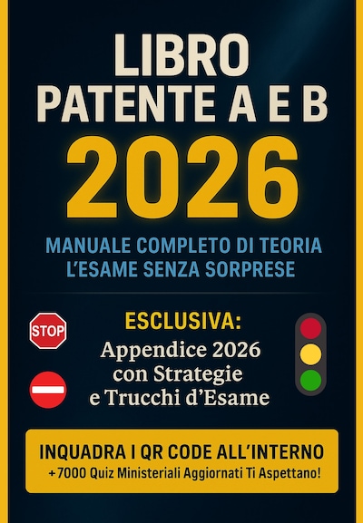 Libro Patente A e B 2026 - Manuale Teoria e Pratica con Banca Dati Quiz aggiornata
