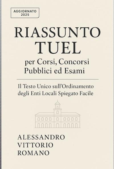 Riassunto TUEL per Corsi, Concorsi Pubblici ed Esami