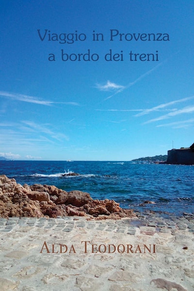 Viaggio in Provenza a bordo dei treni