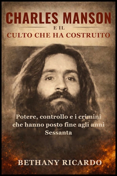 Charles Manson E il culto che ha costruito