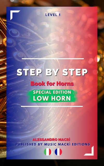 STEP by STEP Book for Horns SPECIAL EDITION Low Horn Level 1 Italian/French