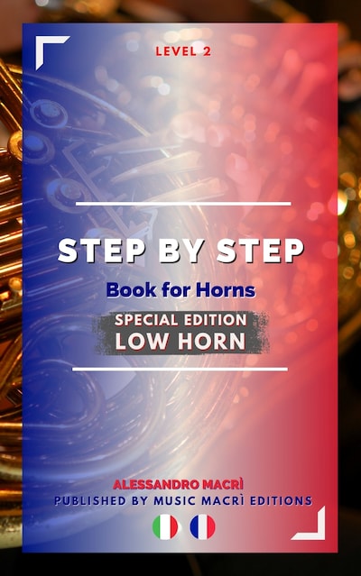 STEP by STEP Book for Horns SPECIAL EDITION Low Horn Level 2 Italian/French