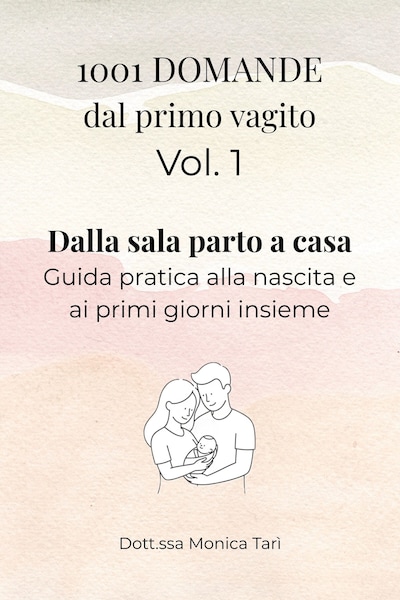 1001 Domande dal primo vagito - Vol. 1 Dalla sala parto a casa