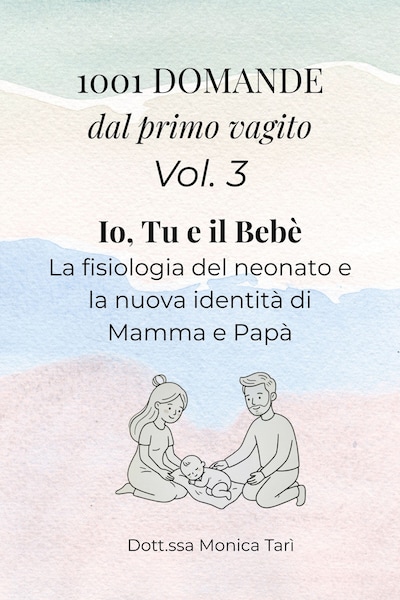 1001 Domande dal primo vagito - Vol. 3 Io, tu e il bebè