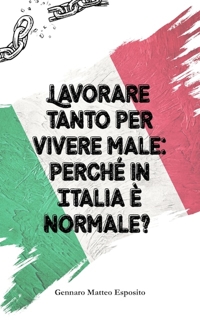 Lavorare tanto per vivere male: perché in Italia è normale?