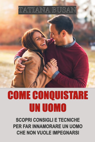 Come conquistare un uomo