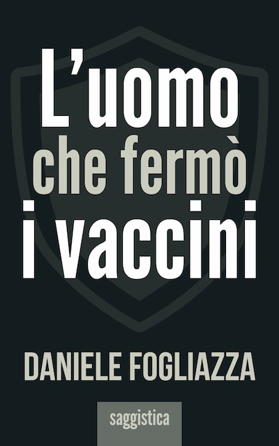 L'uomo che fermò i vaccini