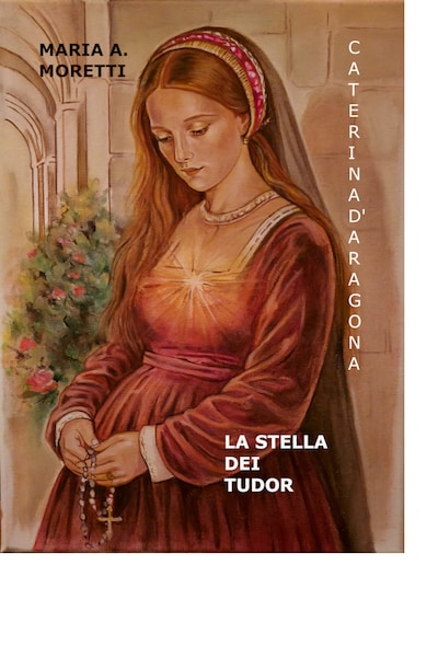 Caterina d'Aragona La Stella dei Tudor