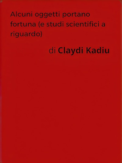 Alcuni oggetti portano fortuna (e studi scientifici a riguardo)