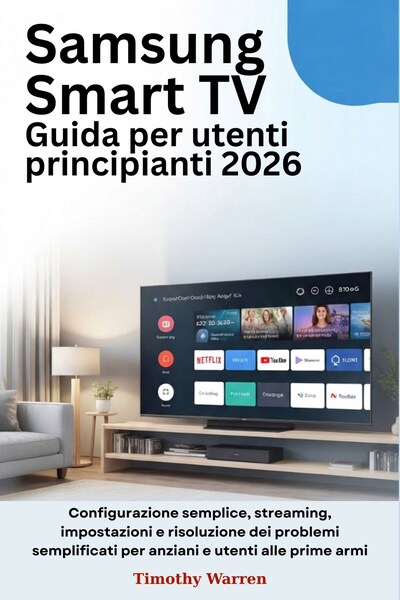 Samsung Smart TV Guida per utenti principianti 2026