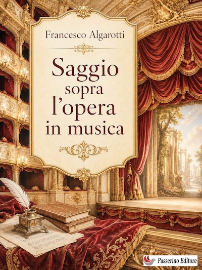 Saggio sopra l'opera in musica