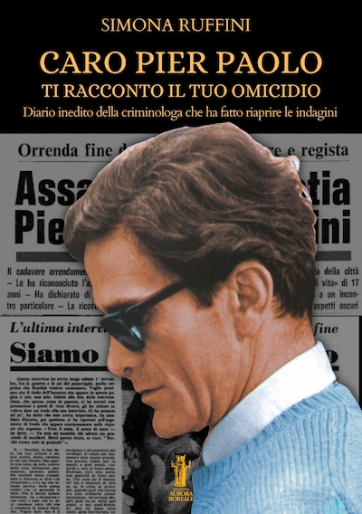 Caro Pier Paolo, ti racconto il tuo omicidio