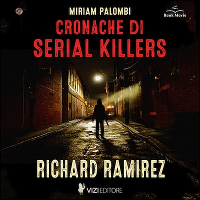 Cronache di Serial Killers: Richard Ramirez
