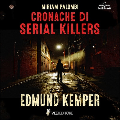 Cronache di Serial Killers: Edmund Kemper