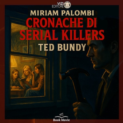 Cronache di Serial Killers: Ted Bundy
