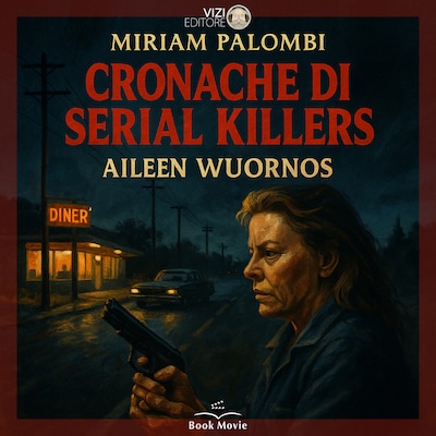 Cronache di Serial Killers: Aileen Wuornos