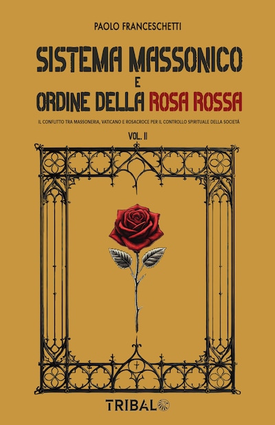 Sistema massonico e ordine della rosa rossa VOL.2