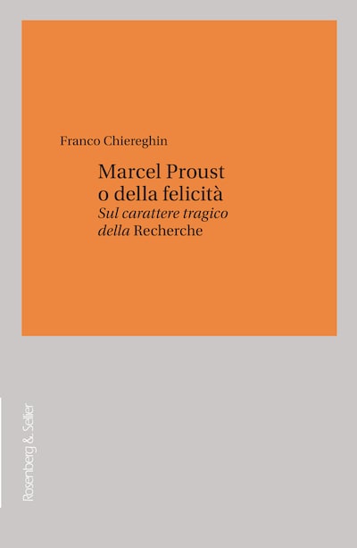 Marcel Proust o della felicità