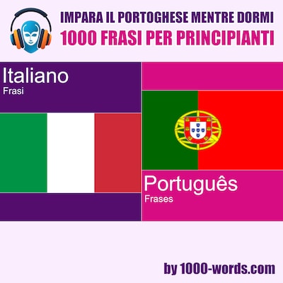Impara il portoghese mentre dormi - 1000 frasi per principianti