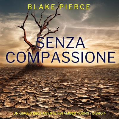 Senza Compassione (Un giallo dell'agente FBI Amber Young - Libro 4)