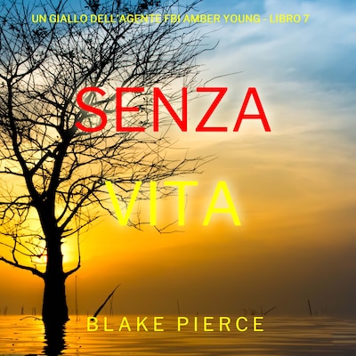 Senza Vita (Un giallo dell'agente FBI Amber Young - Libro 7)