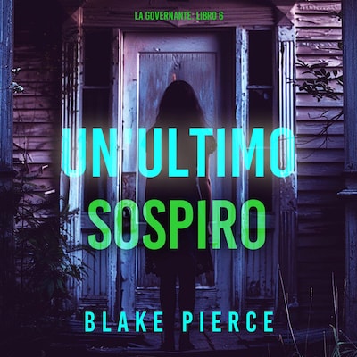 Un'Ultimo Sospiro (La Governante: Libro 6)