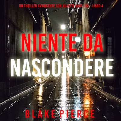 Niente da Nascondere (Un Thriller Avvincente con Juliette Hart, FBI – Libro 4)