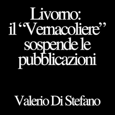 Livorno. Il "Vernacoliere" sospende le pubblicazioni