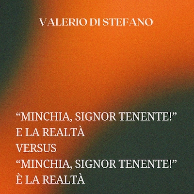 "Minchia, Signor Tenente!" e la realtà versus "Minchia, Signor Tenente!" è la realtà