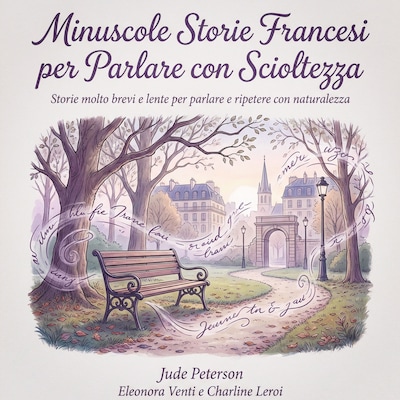 Minuscole Storie Francesi per Parlare con Scioltezza