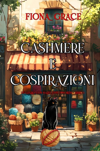 Cashmere e Cospirazioni (Un giallo con Hazel Stitchworth - Libro 1)