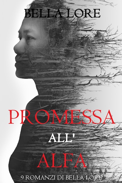 Promessa all'Alfa: il 6° di 9 romanzi di Bella Lore