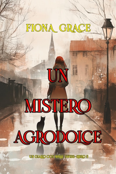 Un mistero agrodolce (Un giallo con Millie Swiss—Libro 5)