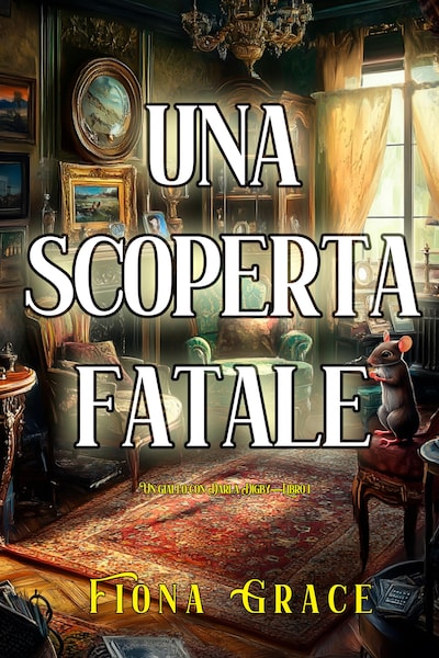 Una scoperta fatale (Un giallo con Darla Digby—Libro 1)