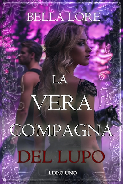 La Vera Compagna del Lupo (Libro Uno)