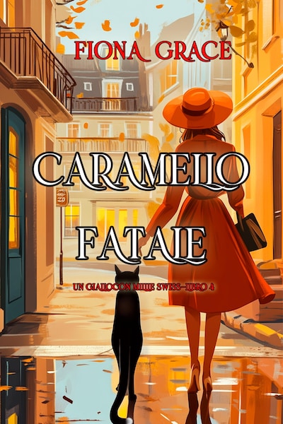Caramello fatale (Un giallo con Millie Swiss—Libro 4)