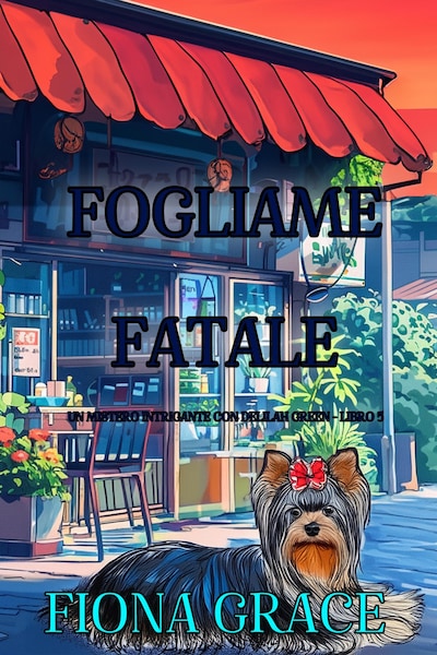 Fogliame Fatale (Un Mistero Intrigante con Delilah Green - Libro 5)