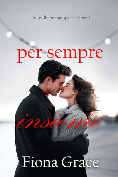 Per sempre insieme (Ashville per sempre—Libro 3)