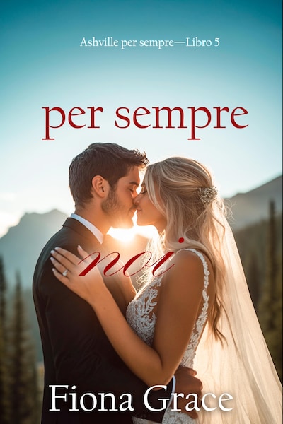 Per sempre noi (Ashville per sempre—Libro 5)
