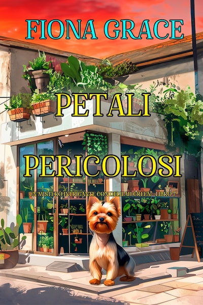 Petali Pericolosi (Un Mistero Intrigante con Delilah Green - Libro 7)