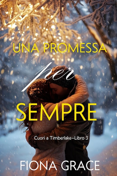 Una promessa per sempre (Cuori a Timberlake—Libro 3)