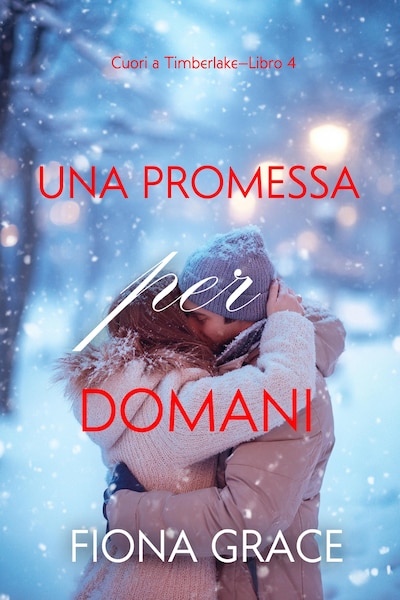 Una promessa per domani (Cuori a Timberlake—Libro 4)