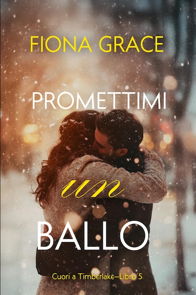 Promettimi un ballo (Cuori a Timberlake—Libro 5)