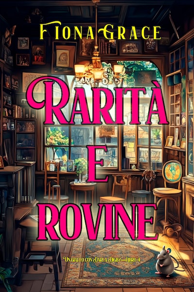 Rarità e rovine (Un giallo con Darla Digby—Libro 4)